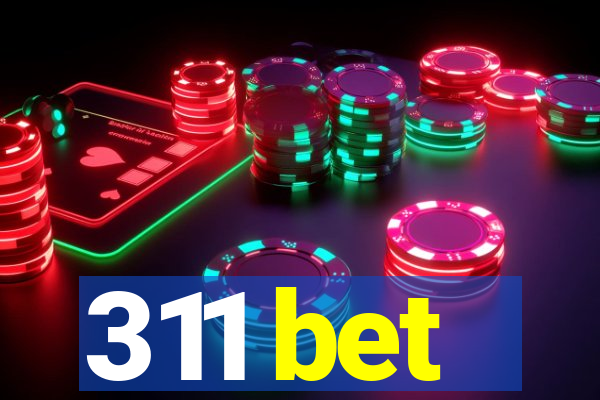 311 bet